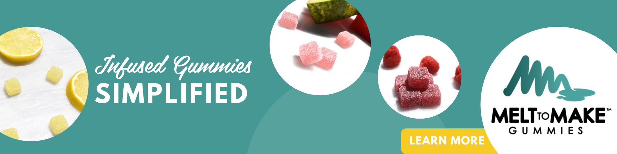Melt to make advertising banner - infused gummies simplified